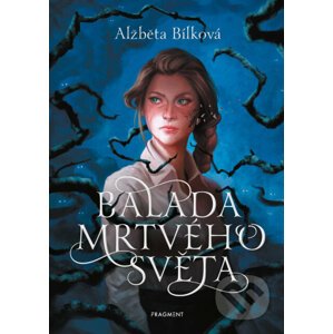 E-kniha Balada mrtvého světa - Alžběta Bílková, Lukáš Vašut (Ilustrátor)