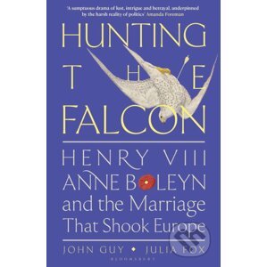 Hunting the Falcon - John Guy, Julia Fox
