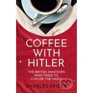 Coffee with Hitler - Charles Spicer