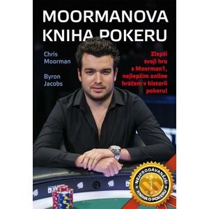 Moormanova kniha pokeru - Chris Moorman, Byron Jacobs