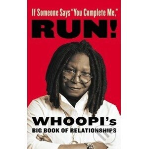If Someone Says `You Complete Me`, RUN! - Whoopi Goldberg