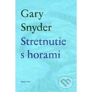 Stretnutie s horami - Gary Snyder