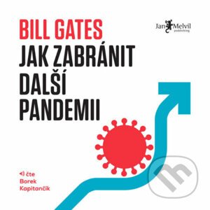 Jak zabránit další pandemii - Bill Gates