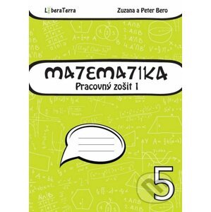 Matematika 5 - pracovný zošit 1 - Zuzana Berová, Peter Bero