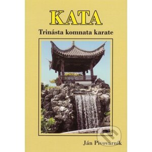 KATA – Trinásta komnata karate - Ján Pivovarník