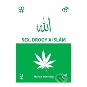Sex, drogy a islám - Martin Konvička
