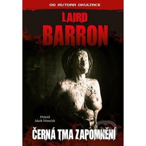 E-kniha Černá tma zapomnění - Laird Barron
