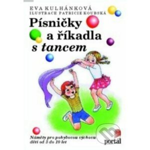 Písničky a říkadla s tancem - Eva Kulhánková