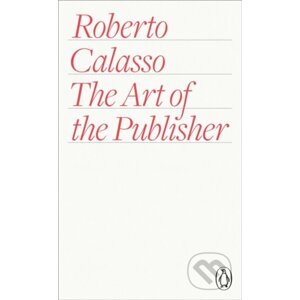 The Art of the Publisher - Roberto Calasso