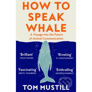 How to Speak Whale - Tom Mustill