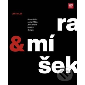 Bohumil Míra a Milan Míšek - ”silná dvojka” českého designu - Jiří Hulák