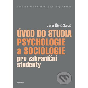 Úvod do studia psychologie a sociologie pro zahraniční studenty - Jana Šimáčková