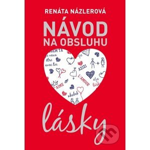 Návod na obsluhu lásky - Renáta Názlerová