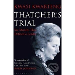 Thatcher's Trial - Kwasi Kwarteng