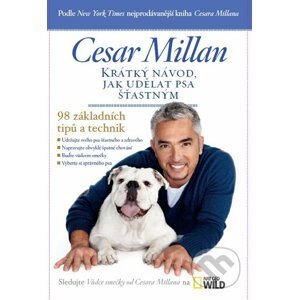 Krátký návod, jak udělat psa šťastným - Cesar Millan