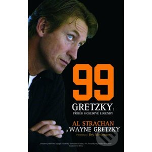 99 Gretzky: Příběh hokejové legendy - Al Strachan