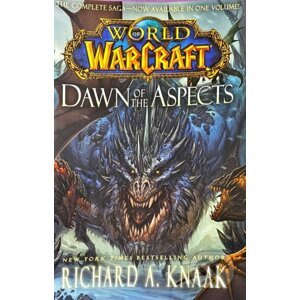 World of Warcraft: Dawn of the Aspects - Richard A. Knaak