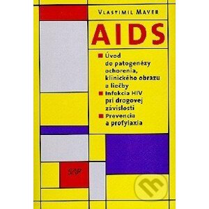 AIDS – Úvod do patogenézy ochorenia, klinického obrazu a liečby - Vlastimil Mayer