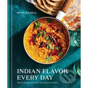 Indian Flavor Every Day - Maya Kaimal