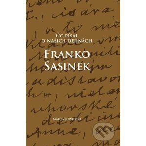 Čo písal o našich dejinách Franko Sasinek - Peter Mulík
