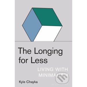 The Longing for Less - Kyle Chayka
