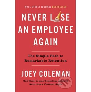 Never Lose An Employee Again - Joey Coleman