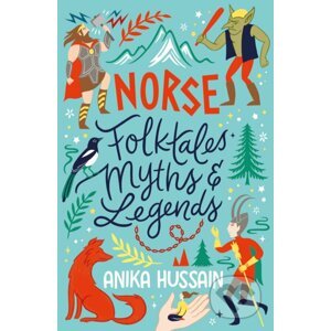 Norse Folktales, Myths and Legends - Anika Hussain