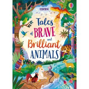 Tales of Brave and Brilliant Animals - Susanna Davidson