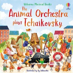The Animal Orchestra Plays Tchaikovsky - Sam Taplin, Ag Jatkowska (Ilustrátor)