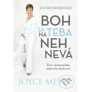 Boh sa na teba nehnevá - Joyce Meyer