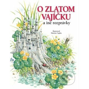 O zlatom vajíčku a iné rozprávky - Viera Janusová, Katarína Škorupová, Marián Čapka (ilustrácie)
