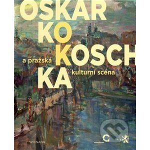 Oskar Kokoschka a pražská kulturní scéna - Agnes Tieze