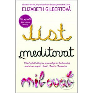 Jíst, meditovat, milovat - Elizabeth Gilbert