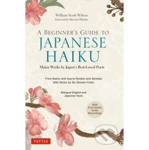 A Beginner's Guide to Japanese Haiku - William Scott Wilson