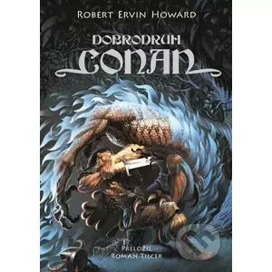 E-kniha Dobrodruh Conan - Robert Ervin Howard