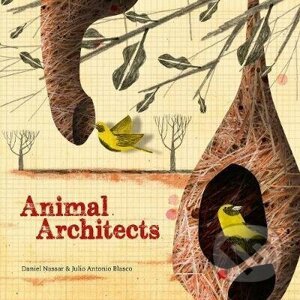 Animal Architects - Julio Antonio Blasco, Daniel Nassar