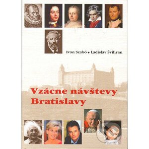 Vzácne návštevy Bratislavy - Ivan Szabó, Ladislav Švihran