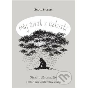 Můj život s úzkostí - Scott Stossel