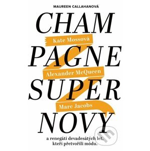 Champagne Supernovy - Maureen Callahan
