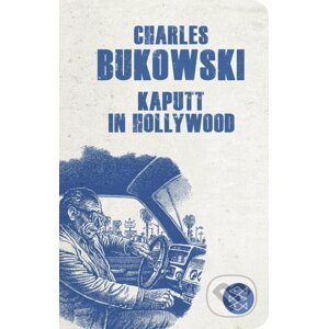 Kaputt in Hollywood - Charles Bukowski