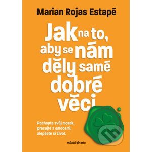 E-kniha Jak na to, aby se nám děly samé dobré věci - Marian Rochas Estapé