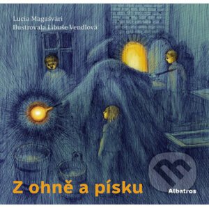 E-kniha Z ohně a písku - Lucia Magašvári, Libuše Vendlová (Ilustrátor)