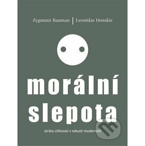 Morální slepota - Zygmunt Bauman
