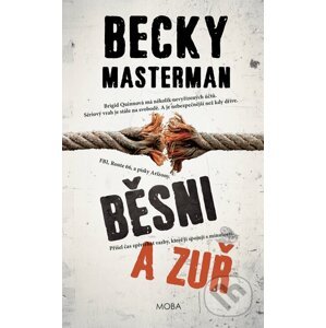 Běsni a zuř - Becky Masterman