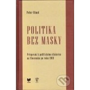 Politika bez masky - Peter Dinuš