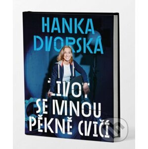 Hanka Dvorská: Život se mnou pěkně cvičí - Hana Dvorská, Ondřej Horák