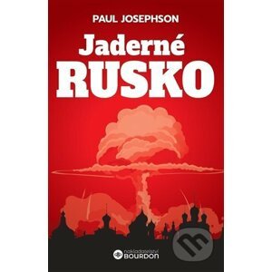 Jaderné Rusko - Paul Josephson