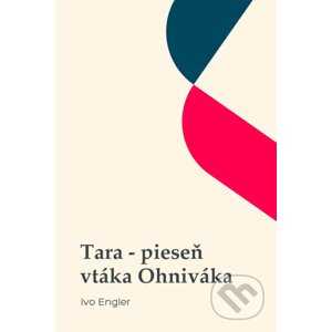 Tara - pieseň vtáka Ohniváka - Ivo Engler