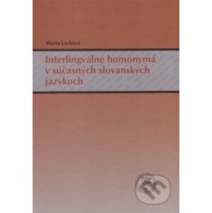 Interlingválne homonymá v súčasných slovanských jazykoch - Marta Lacková
