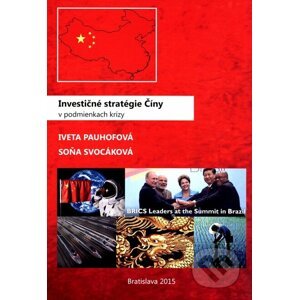 Investičné stratégie Číny v podmienkach krízy - Iveta Pauhofová, Soňa Svocáková